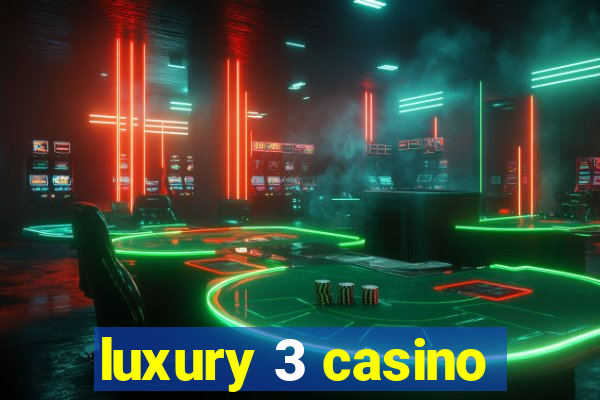 luxury 3 casino